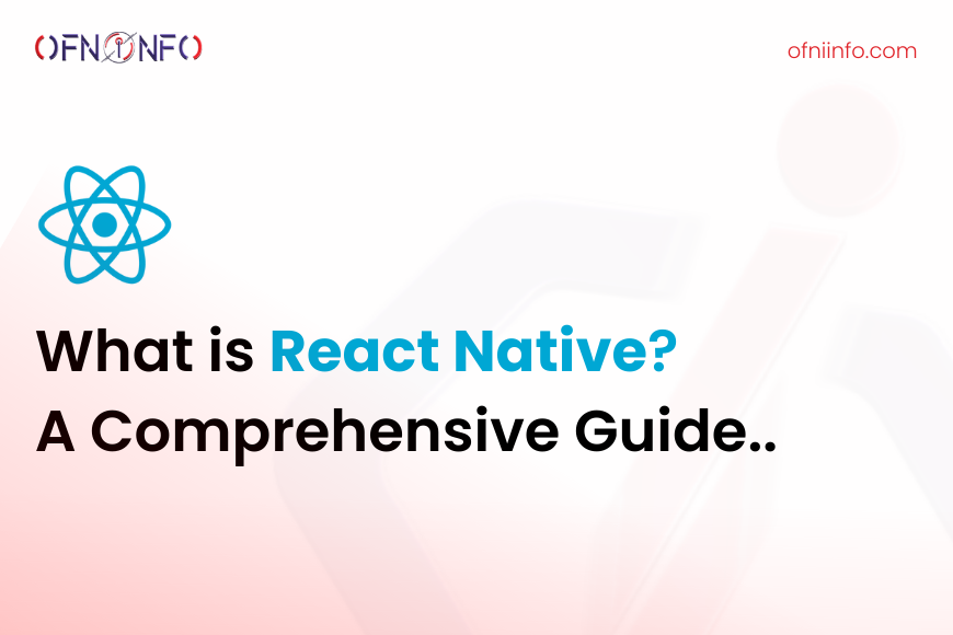 What is React Native? A Comprehensive Guide
