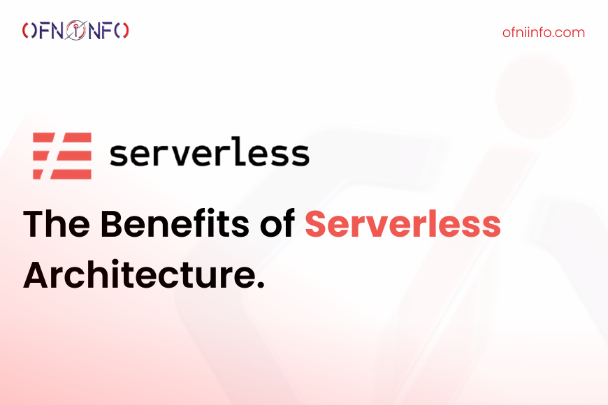The Benefits of Serverless Architecture